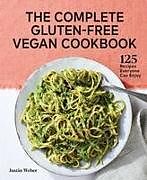 Couverture cartonnée The Complete Gluten-Free Vegan Cookbook de Justin Weber