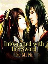 eBook (epub) Intoxicated with the Sword de Ge MiNi