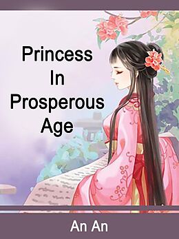 E-Book (epub) Princess In Prosperous Age von An An