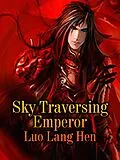 E-Book (epub) Sky Traversing Emperor von Luo LangHen