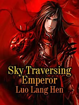 E-Book (epub) Sky Traversing Emperor von Luo LangHen