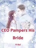 E-Book (epub) CEO Pampers His Bride von Yi Bai