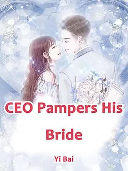 E-Book (epub) CEO Pampers His Bride von Yi Bai