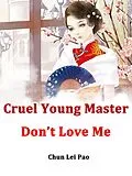 E-Book (epub) Cruel Young Master, Don't Love Me von Chun LeiPao