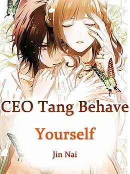 E-Book (epub) CEO Tang, Behave Yourself von Jin Nai