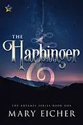 E-Book (epub) The Harbinger (Artemis, #1) von Mary Eicher