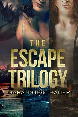 E-Book (epub) The Escape Trilogy von Sara Dobie Bauer