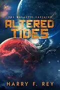 E-Book (epub) Altered Tides (The Galactic Captains, #5) von Harry F. Rey