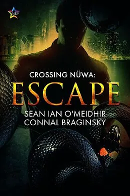 E-Book (epub) Escape (Crossing Nuwa, #1) von Sean Ian O'Meidhir, Connal Braginsky