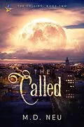 E-Book (epub) The Called (The Calling, #2) von M. D. Neu