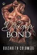 E-Book (epub) The Dragon Bond von Elizabeth Coldwell