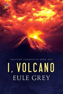 E-Book (epub) I, Volcano (Volcano Chronicles, #1) von Eule Grey