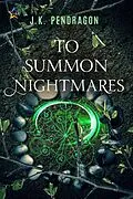 E-Book (epub) To Summon Nightmares von J. K. Pendragon