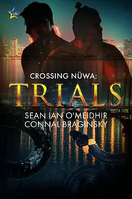 E-Book (epub) Trials (Crossing Nuwa, #2) von Sean Ian O'Meidhir, Connal Braginsky