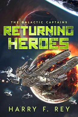 E-Book (epub) Returning Heroes (The Galactic Captains) von Harry F. Rey