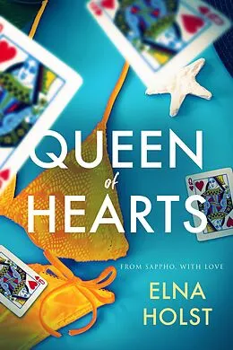 E-Book (epub) Queen of Hearts (From Sappho, With Love, #1) von Elna Holst