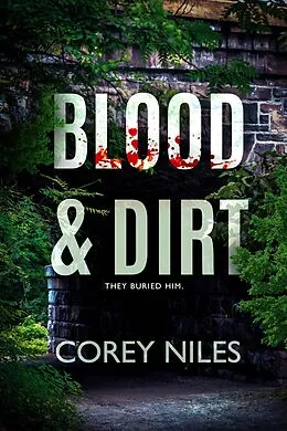 E-Book (epub) Blood & Dirt von Corey Niles