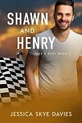 E-Book (epub) Shawn and Henry (Take a Shot, #2) von Jessica Skye Davies