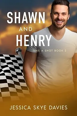 E-Book (epub) Shawn and Henry (Take a Shot, #2) von Jessica Skye Davies