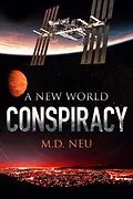 E-Book (epub) Conspiracy (A New World, #3) von M. D. Neu