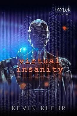 E-Book (epub) Virtual Insanity (TAYLeR, #2) von Kevin Klehr