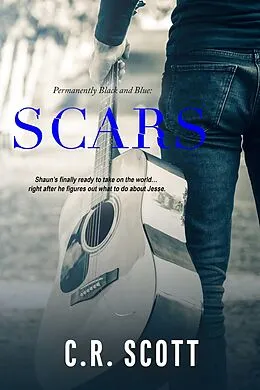 E-Book (epub) Scars (Permanently Black and Blue, #2) von C. R. Scott