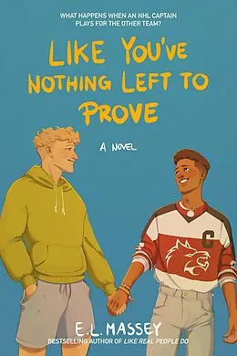 E-Book (epub) Like You've Nothing Left to Prove (Breakaway, #2) von E. L. Massey