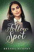 E-Book (epub) Follow Spot von Brenda Murphy