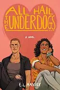 E-Book (epub) All Hail the Underdogs (Breakaway, #3) von E. L. Massey
