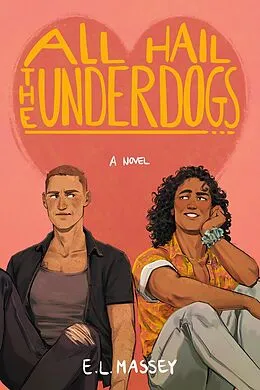 E-Book (epub) All Hail the Underdogs (Breakaway, #3) von E. L. Massey