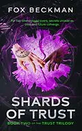 E-Book (epub) Shards of Trust (The Trust Trilogy, #2) von Fox Beckman