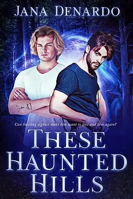 E-Book (epub) These Haunted Hills von Jana Denardo