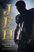 E-Book (epub) JFH: Justin F**king Halstead von GiGi DeGraham