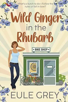 E-Book (epub) Wild Ginger in the Rhubarb von Eule Grey