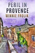 E-Book (epub) Peril in Provence (Mary Grey Mysteries, #4) von Winnie Frolik