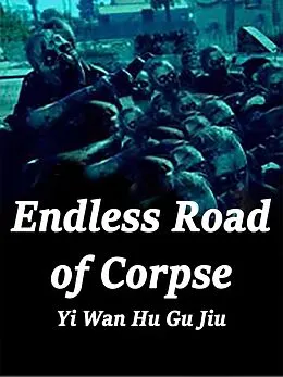 E-Book (epub) Endless Road of Corpse von Yi WanHuGuJiu