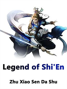 E-Book (epub) Legend of Shi'En von Zhu XiaoSenDaShu