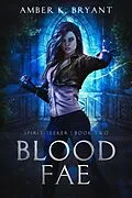 E-Book (epub) Blood Fae (Spirit Seeker, #2) von Amber K. Bryant