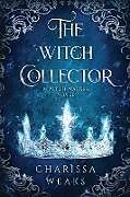 Couverture cartonnée The Witch Collector de Charissa Weaks