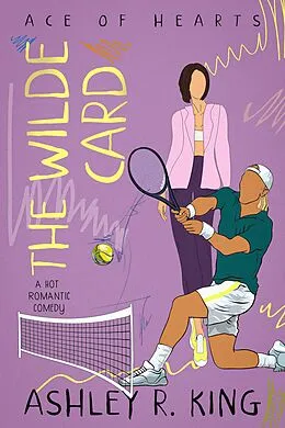 E-Book (epub) The Wilde Card (Ace of Hearts, #2) von Ashley R. King