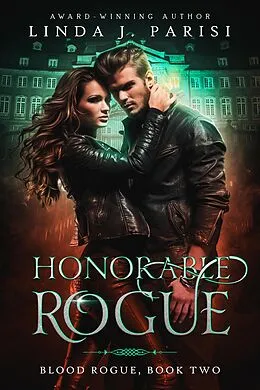 E-Book (epub) Honorable Rogue (Blood Rogue, #2) von Linda J. Parisi