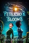E-Book (epub) Petrichor Blooms (The Halcyon Universe, #2) von Mindi Briar