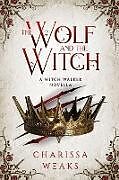 Couverture cartonnée The Wolf and the Witch de Charissa Weaks