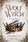 Kartonierter Einband The Wolf and the Witch von Charissa Weaks