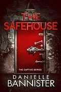 E-Book (epub) The Safehouse (The Captive, #2) von Danielle Bannister