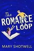 Kartonierter Einband (Kt) Romance Loop von Marty Shotwell