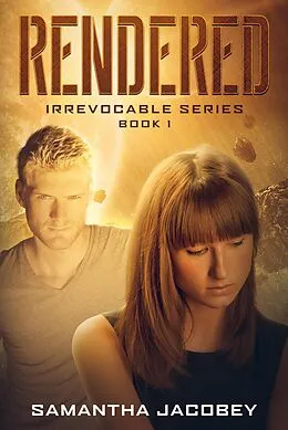 E-Book (epub) Rendered (Irrevocable Series, #1) von Samantha Jacobey