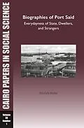 E-Book (epub) Biographies of Port Said: Everydayness of State, Dwellers, and Strangers von Mostafa Mohie