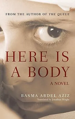 E-Book (epub) Here Is a Body von Basma Abdel Aziz