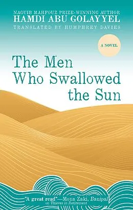 E-Book (epub) The Men Who Swallowed the Sun von Hamdi Abu Golayyel